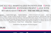 Medically Ill Hospitalized Patients For COVID –19  Thrombosis Extended Prophylaxis With Rivaroxaban Therapy: THE MICHELLE TRIAL