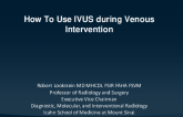 How I Use IVUS during Venous Intervention
