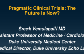 Pragmatic Clinical Trials: The Future is Now?