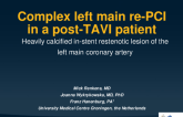 TCT 636: Complex Left Main Re-PCI: Heavily Calcified Instent Restenotic Left Main Lesion With Stent Crashing In A Post-TAVI Patient
