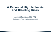 Case Presentation: A Patient at High Ischemic and Bleeding Risks
