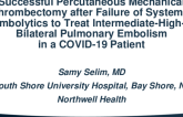 Successful Percutaneous Mechanical Thrombectomy After Failure of Systemic Thrombolytics to Treat Intermediate-High-Risk Bilateral Pulmonary Embolism in a COVID-19 Patient