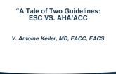 A Tale of Two Guidelines: ESC vs. AHA/ACC
