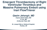 TCT 676: Emergent Thrombectomy of Right Ventricular Thrombus and Massive Pulmonary Emboli using Inari FlowTriever