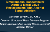 TCT 574: Simultaneous Transcatheter Aortic and Mitral Valves Replacements With Alcohol Septal Ablation