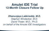 AMULET IDE: One-Year Device Closure From a Randomized Trial of Amulet Versus Watchman for Left Atrial Appendage Occlusion