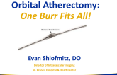Orbital Atherectomy: One Burr Fits All!