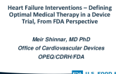 Heart Failure Interventions – Defining Optimal Medical Therapy in a Device Trial, From FDA Perspective