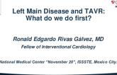 TCT 612: Unprotected Left Main Disease and TAVR: What Do We Do First?