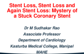 TCT 585: Stent Loss, Stent Loss and again Stent Loss: Mystery of a Stuck Coronary Stent