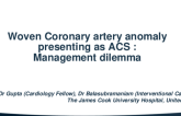 TCT 638: Woven Coronary Artery Anomaly Presenting as ACS : Management Dilemma
