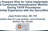 A Pressure Wire for Valve Implantation and Continuous Hemodynamic Monitoring During TAVR Procedures: Initial Experience with the SavvyWire