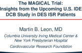 The MAGICAL trial – Insights from the upcoming US IDE DCB study