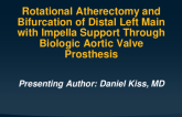 TCT 716: Rotational Atherectomy and Bifurcation of Distal Left Main with Impella Support Through Biologic Aortic Valve Prosthesis