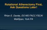 Rotational Atherectomy First, Ask Questions Later!