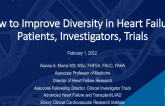 How to Improve Diversity in Heart Failure:  Patients, Investigators, Trials