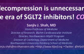 CON - PRO - LA decompression is unnecessary in the era of SGLT2 inhibitors and ARNI's!