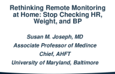 Rethinking Remote Monitoring at Home (Stop Monitoring HR, Weight, BP)