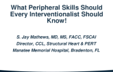 Peripheral Skills that Every Interventionalist MUST Learn in Fellowship