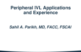 Peripheral IVL applications and experience