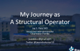 My Experience as a Structural Operator