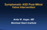 #3 Case Presentation: Symptomatic ASD Post-Mitral Valve Intervention