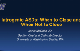 Iatrogenic ASD: When to Close and Not to Close