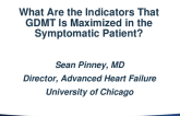 What Are the Indicators That GDMT Is Maximized in the Symptomatic Patient?
