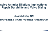 Massive Annular Dilatation: Implications for Repair Durability and Valve Sizing