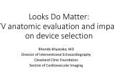 Looks Do Matter: Anatomical Considerations for Determining Device Choice