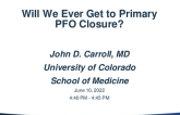 Will We Ever Get to Primary PFO Closure?