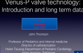 VenusP-Valve Technology Introduction & Data from Long Term Follow-up