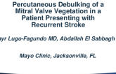 Percutaneous Debulking of a Mitral Valve Mass in a Patient Presenting with Recurrent Stroke