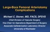 Managing Large Bore Arterial Access: Lessons Learned