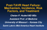 Post-TAVR Heart Failure:  Mechanism, Incidence, Risk Factors, and Treatment