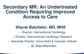 Secondary MR: An Undertreated Condition Requiring Improved Access to Care