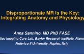 Disproportionate MR Is the Key: Integrating Anatomy and Physiology
