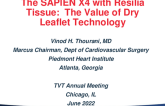The Sapien X4 With Resilia Tissue: The Value of Dry Leaflet Technology