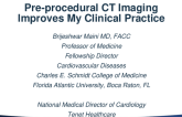 Pre-procedural CT Imaging Improves My Clinical Practice