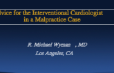 Advice for the Interventional Cardiologist in a Malpractice Case
