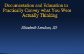 Documentation and Education to Practically Convey What You Were Actually Thinking