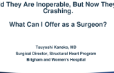 I Said They Are Inoperable, But Now They Are Crashing. What Can I Offer as a Surgeon?