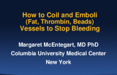 How to Coil and Emboli (Fat, Thrombin, Beads) Vessels to Stop Bleeding