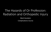 The Hazards of Our Profession: Radiation and Orthopedic Injury