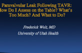 Paravalvular Leak Following TAVR: How Do I Assess on the Table? What’s Too Much? And What to Do?