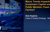 Macro-Economic Trends Impacting Investment Capital and Public Markets: Feast or Famine?
