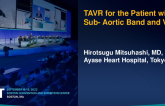 TCT 768: TAVR for the Patient with Sub-Aortic Valve Band and VSD