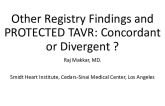 Other Registry Findings and PROTECTED TAVR: Concordant or Divergent