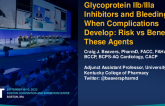2bIIIA Inhibitors and Bleeding Risk When Complications Develop: Risks vs. Benefits of Anticoagulation Agents