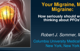Your Migraine, My Migraine: How Seriously Should We Be Thinking About PFO?